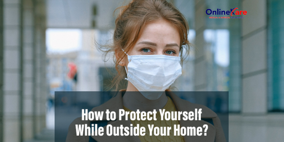 HOW TO PROTECT YOURSELF WHILE OUTSIDE YOUR HOME